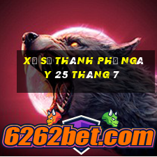 xổ số thành phố ngày 25 tháng 7