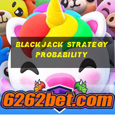 blackjack strategy probability