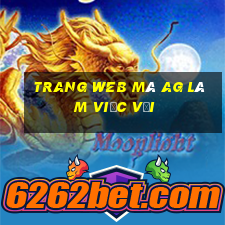 Trang web mà ag làm việc với