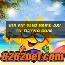 Bikvip Club Game Bài Đổi Thưởng Go88