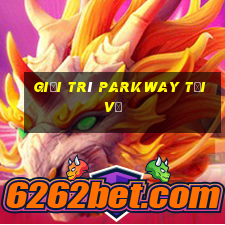 Giải trí Parkway Tải về