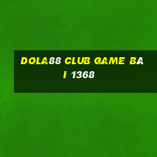 Dola88 Club Game Bài 1368