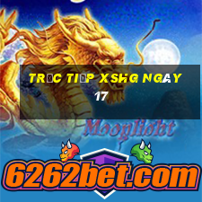 Trực tiếp XSHG ngày 17