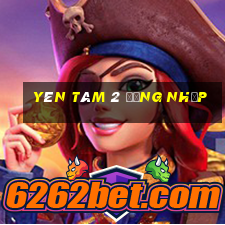 Yên tâm 2 Đăng nhập