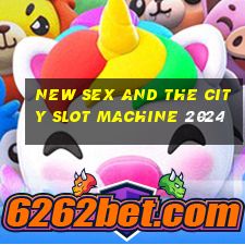 new sex and the city slot machine 2024