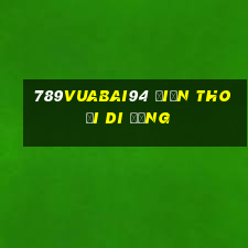 789Vuabai94 Điện thoại di động