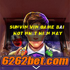 Sunvin Vin Game Bài Hot Nhất Hiện Nay