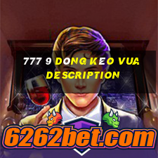 777 9 dòng kéo vua Description