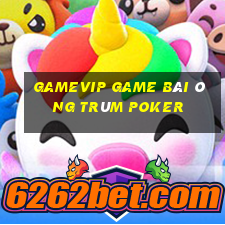 Gamevip Game Bài Ông Trùm Poker