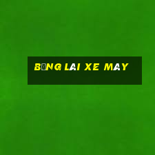 bằng lái xe máy