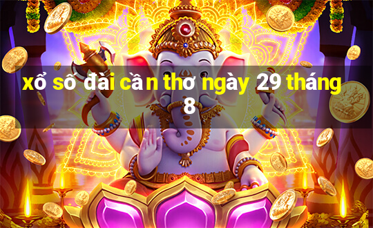 xổ số đài cần thơ ngày 29 tháng 8