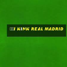 đội hình real madrid