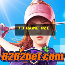 tải game oze