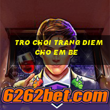 tro choi trang diem cho em be