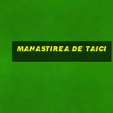 manastirea de taici