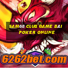 Sam68 Club Game Bài Poker Online