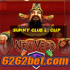 sunny club lộ clip