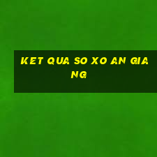 ket qua so xo an giang