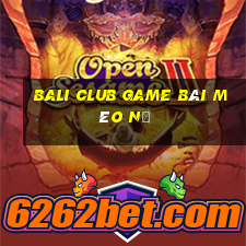 Bali Club Game Bài Mèo Nổ