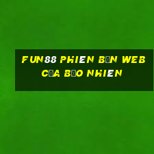 Fun88 phiên bản web của Bảo Nhiên