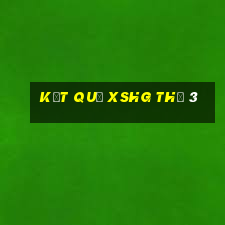 Kết quả XSHG Thứ 3