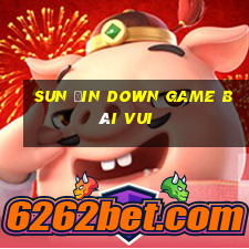 Sun Ưin Down Game Bài Vui