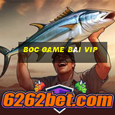 Boc Game Bài Vip