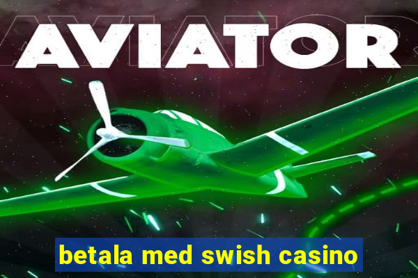 betala med swish casino