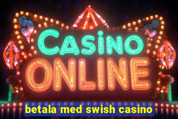 betala med swish casino