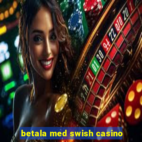 betala med swish casino