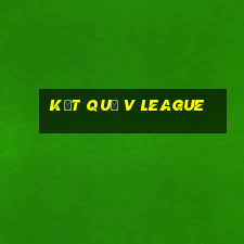 kết quả v league