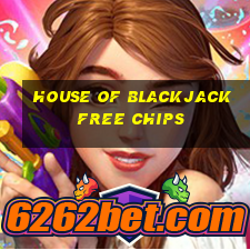 house of blackjack free chips