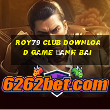 Roy79 Club Download Game Đánh Bài