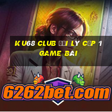 Ku68 Club Đại Lý Cấp 1 Game Bài