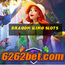 dragon king slots