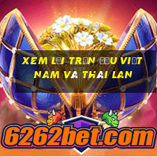 xem lại trận đấu việt nam và thái lan