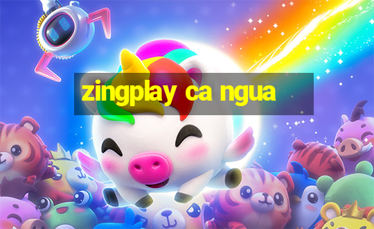 zingplay ca ngua