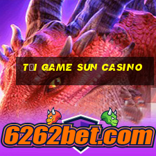 tải game sun casino