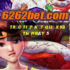 Trực tiếp kết quả XSBTH ngày 5