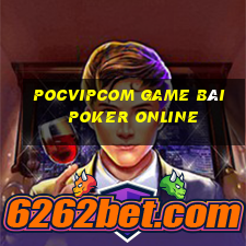 Pocvipcom Game Bài Poker Online