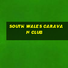 south wales caravan club