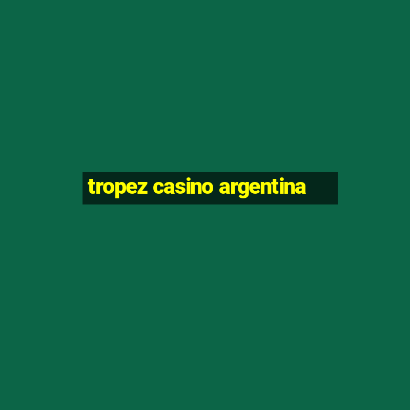 tropez casino argentina