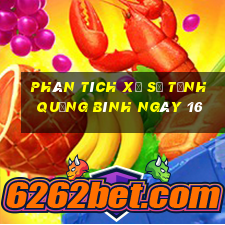 Phân tích Xổ Số Tỉnh Quảng Bình ngày 16