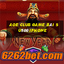 Aoe Club Game Bài Su500 Iphone