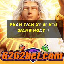 Phân tích Xổ Số hậu giang ngày 1