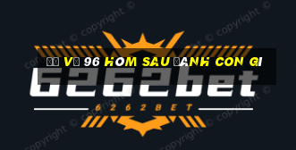 đề về 96 hôm sau đánh con gì