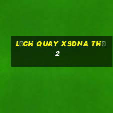 Lịch quay XSDNA Thứ 2