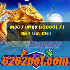 M88 Fun88 Docool Fight Địa chủ