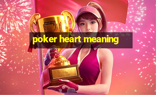 poker heart meaning