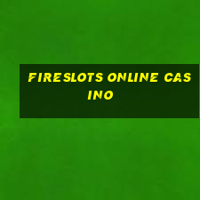 fireslots online casino